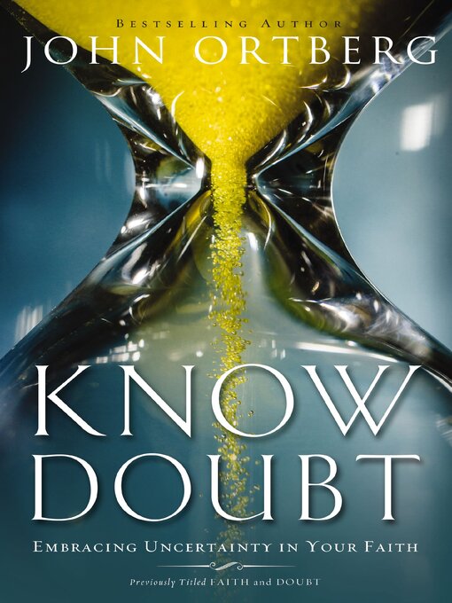 Title details for Know Doubt by John Ortberg - Wait list
